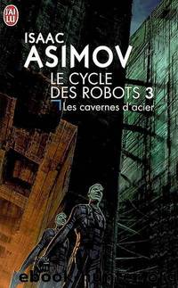 1. Les cavernes d'acier by Asimov Isaac