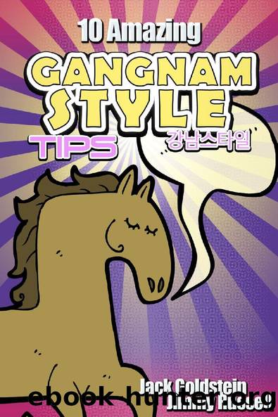 10 Amazing Gangnam Style Tips by Jack Goldstein & Jimmy Russell