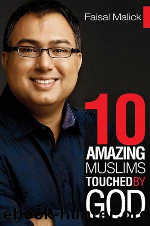10 Amazing Muslims Touched by God by Faisal Malick