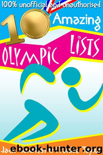 10 Amazing Olympic Lists by Jack Goldstein & Frankie Taylor