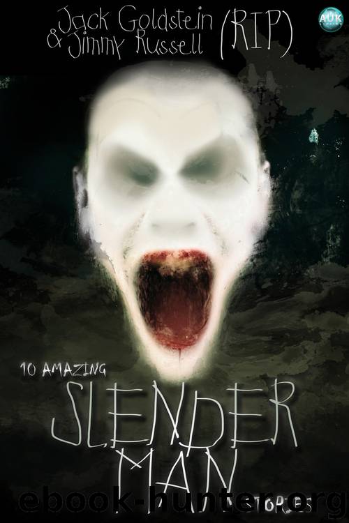 10 Amazing Slenderman Stories by Jack Goldstein & Jimmy Russell