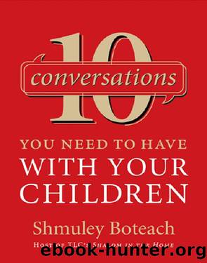 10 Conversations You Need to Have with Your Children by Rabbi Shmuley Boteach