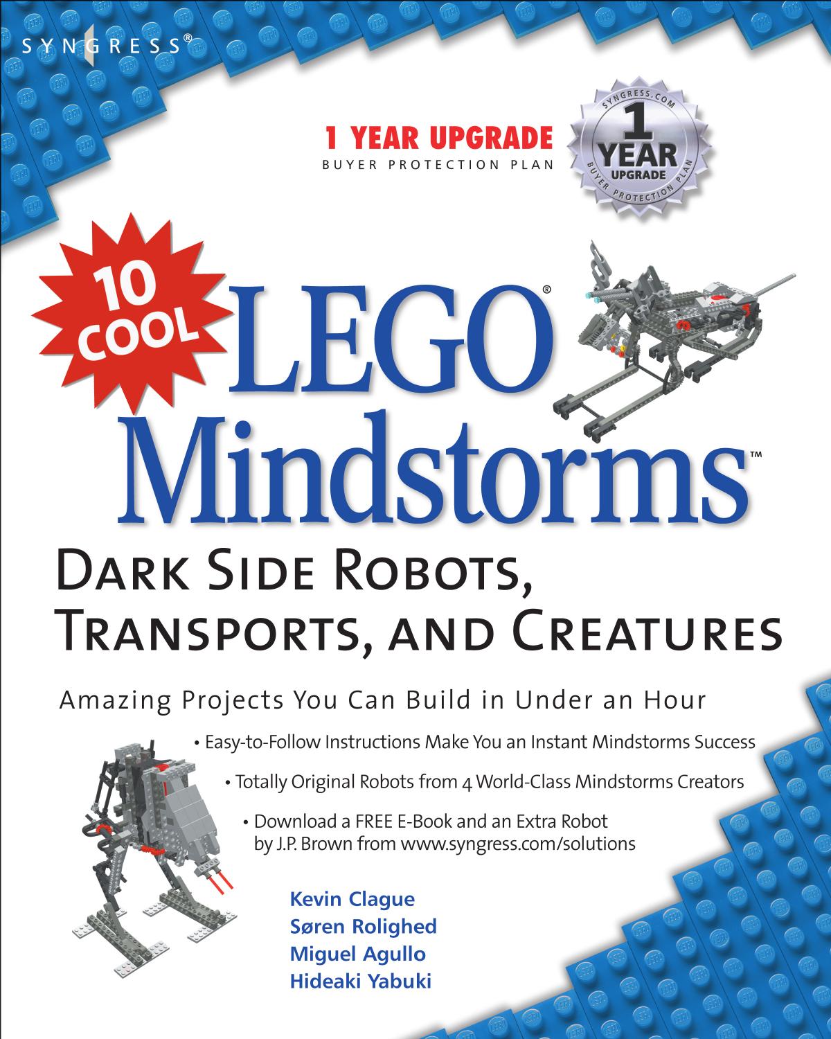10 Cool LEGO Mindstorms: Dark Side Robots, Transports, and Creatures: Amazing Projects You Can Build in Under an Hour by Kevin Clague Soren Rolighed Miguel Agullo Hideaki Yabuki