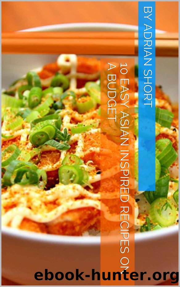 10 Easy Asian Inspired Recipes on a Budget by Short By Adrian