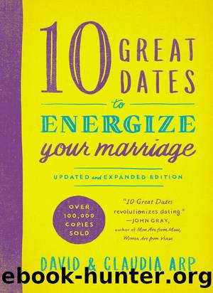 10 Great Dates to Energize Your Marriage by David & Claudia Arp