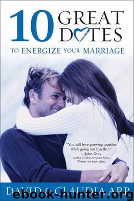 10 Great Dates to Energize Your Marriage by David; Claudia Arp