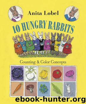 10 Hungry Rabbits by Anita Lobel