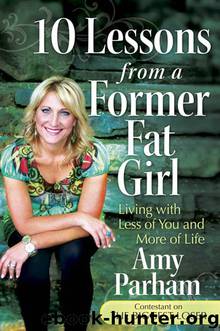 10 Lessons from a Former Fat Girl by Amy Parham