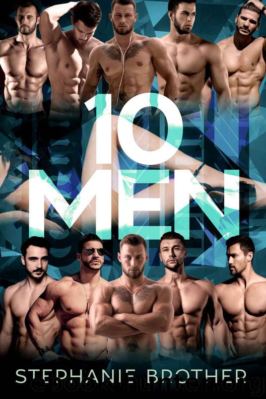 10 MEN: A MEGA MENAGE REVERSE HAREM ROMANCE (HUGE SERIES Book 7) by STEPHANIE BROTHER