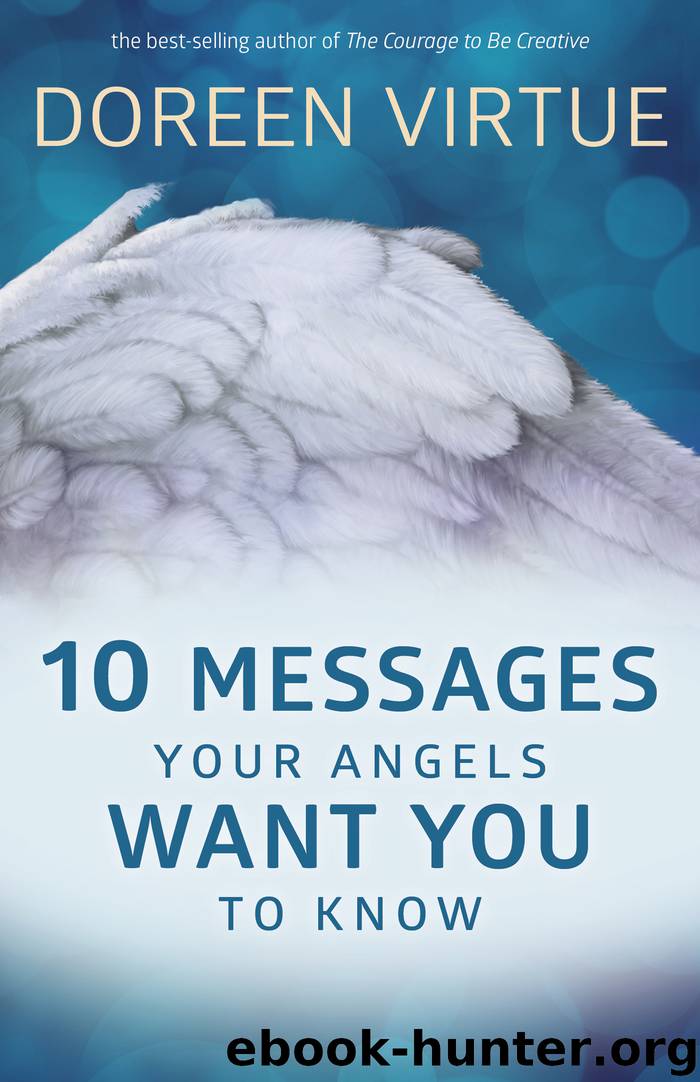 10 Messages Your Angels Want You to Know by Doreen Virtue