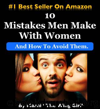 10 Mistakes Men Make With Women & How To Avoid Them (The Wing Girl Method) by Kinrys Marni