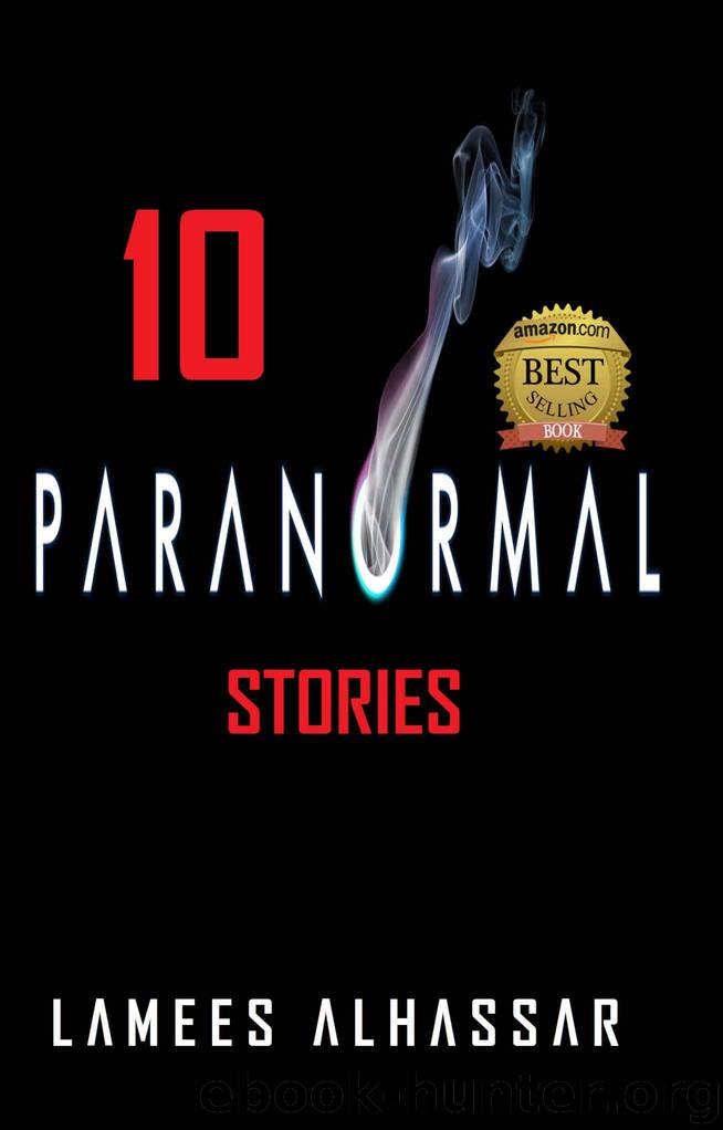10 Paranormal Stories by Alhassar Lamees