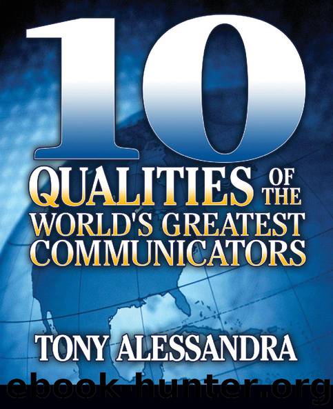 10 Qualities of the World’s Greatest Communicators by Tony Alessandra