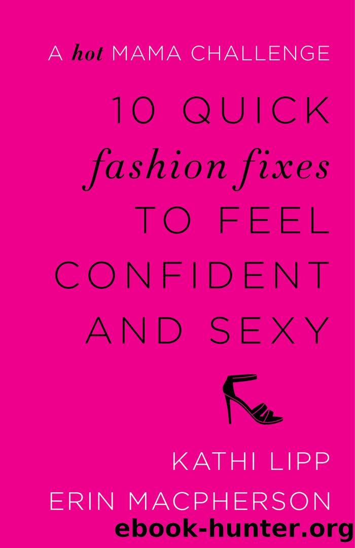 10 Quick Fashion Fixes to Feel Confident and Sexy by Kathi Lipp