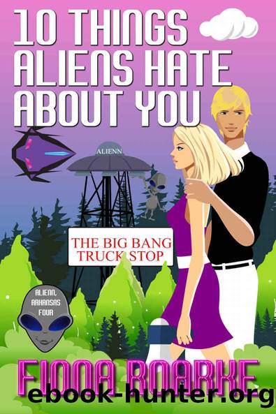 10 Things Aliens Hate About You by Fiona Roarke