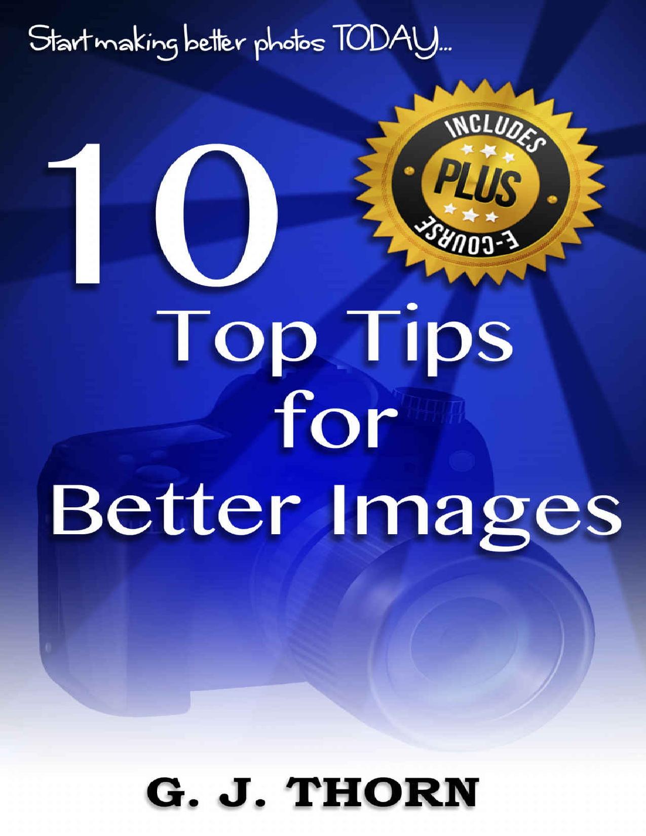 10 Top Tips for Better Images by Thorn Gavin