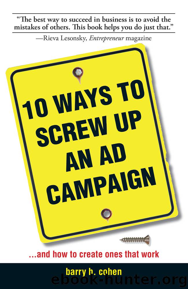 10 Ways to Screw Up an Ad Campaign by Barry H Cohen