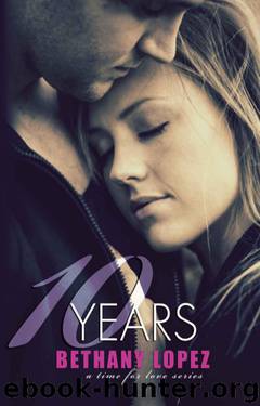 10 Years by Bethany Lopez