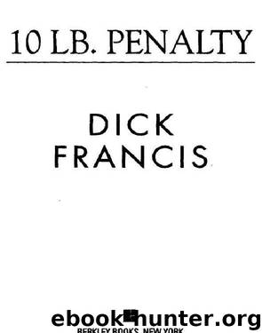 10 lb Penalty by Dick Francis