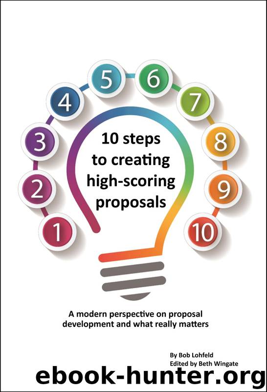 10 steps to creating high-scoring proposals: A modern perspective on proposal development and what really matters by Lohfeld Bob