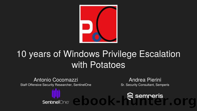 10 years of Windows Privilege Escalation with Potatoes by Antonio Cocomazzi