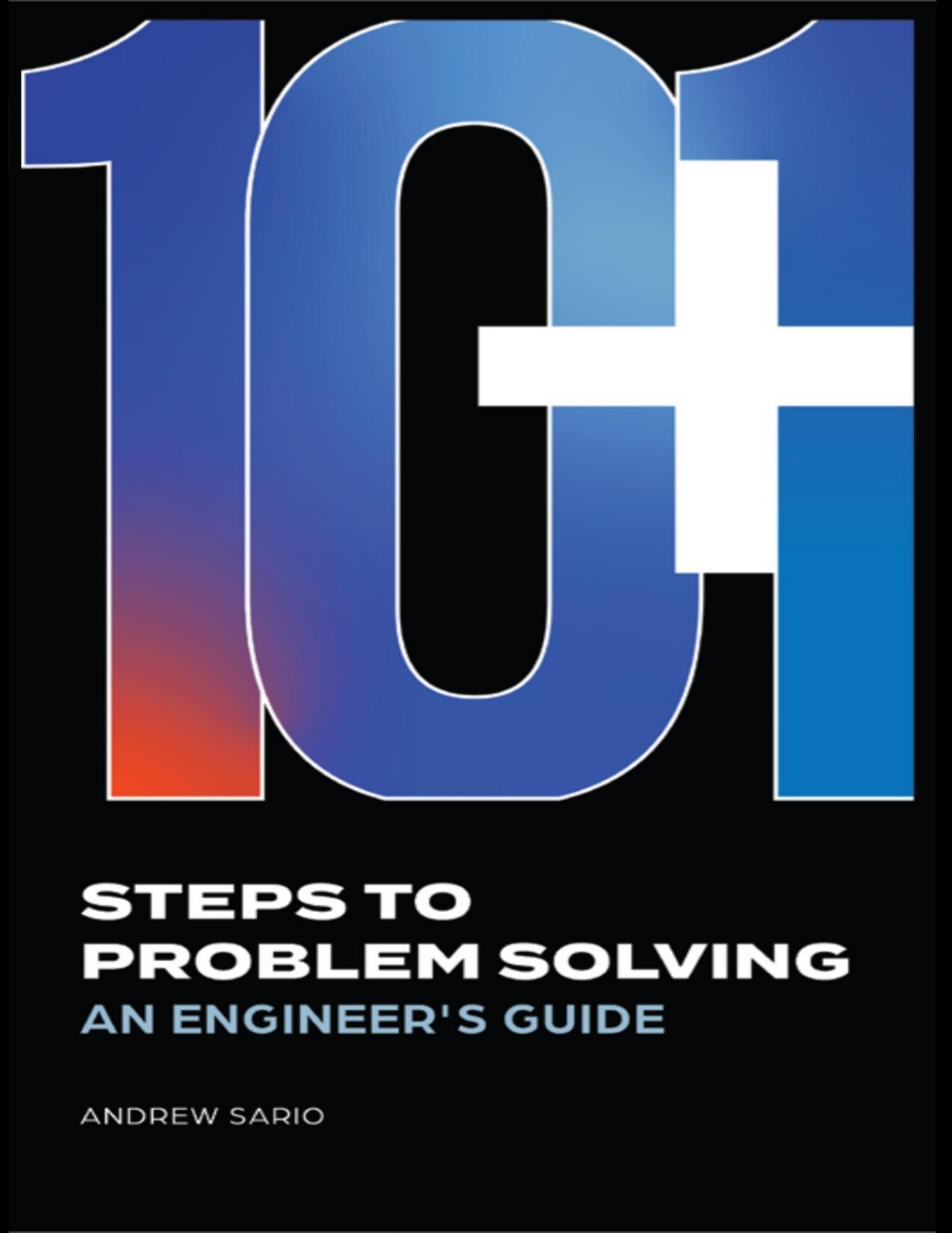 10+1 Steps to Problem Solving: An Engineer's Guide by Sario Andrew