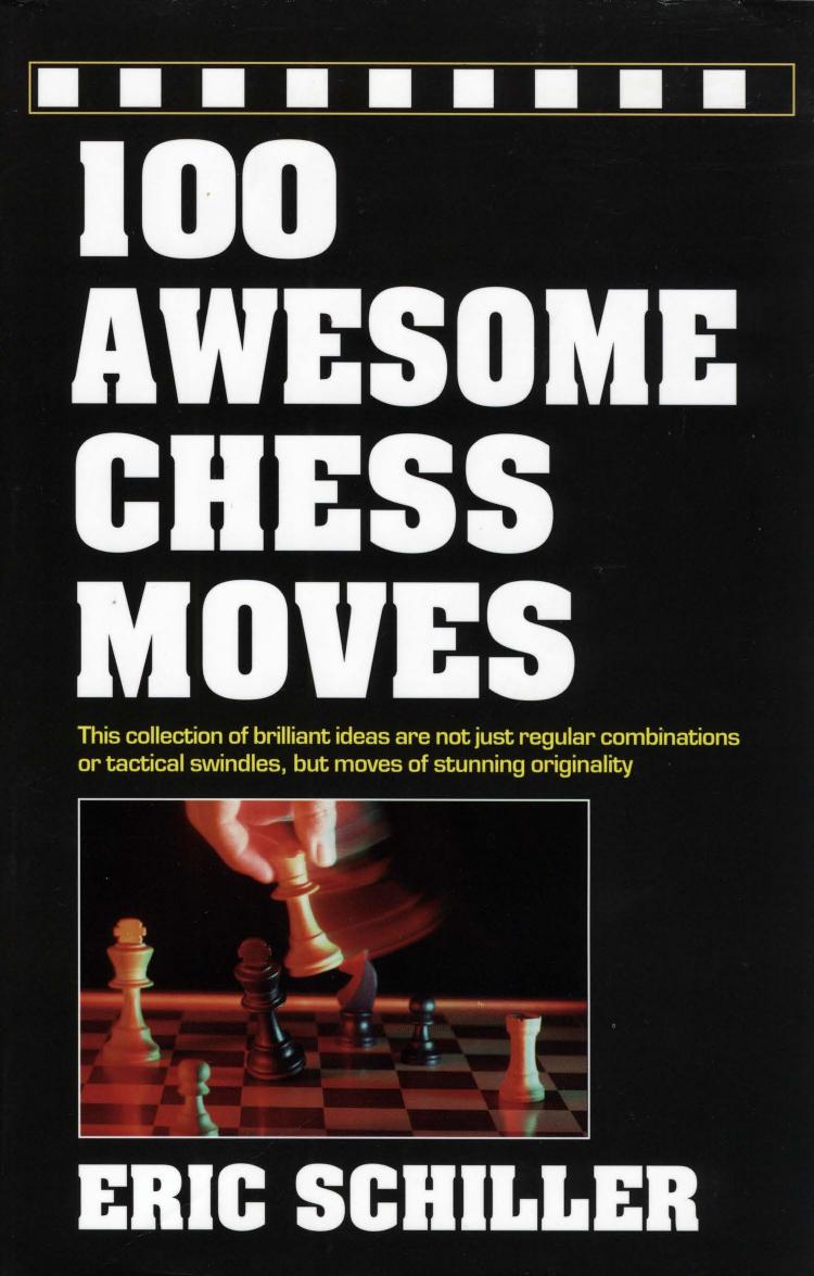100 Awesome Chess Moves by Eric Schiller