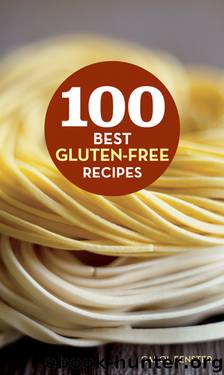 100 Best Gluten-Free Recipes by Carol Fenster