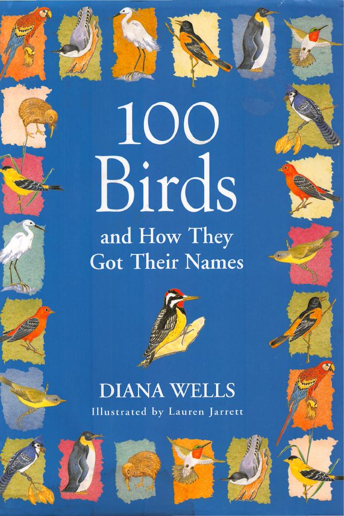 100 Birds and How They Got Their Names by Diana Wells