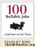 100 Bullshit Jobs…And How to Get Them by Bing Stanley