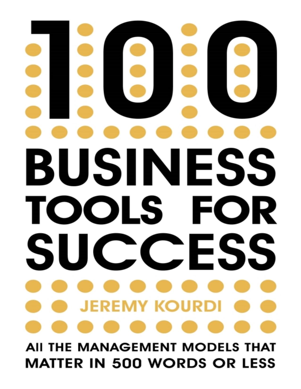 100 Business Tools for Success by Jeremy Kourdi