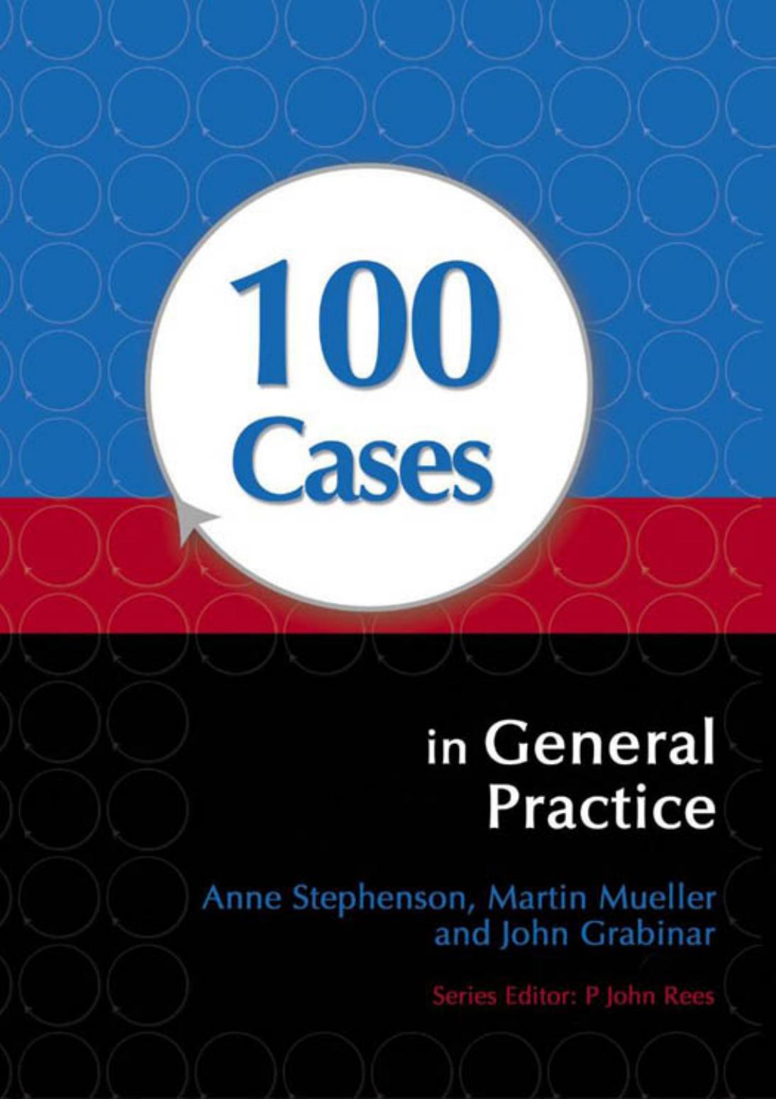 100 Cases in General Practice by Stephenson Anne.; Mueller Martin; Grabinar John