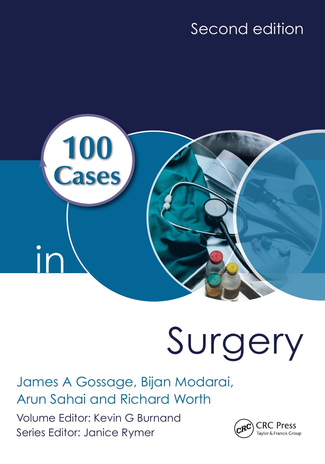 100 Cases in Surgery by James A Gossage & Bijan Modarai & Arun Sahai and Richard Worth