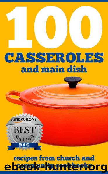 100 Casseroles and Main Dish by Ann Carriveau