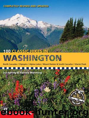 100 Classic Hikes Washington by Ira Spring & Harvey Manning