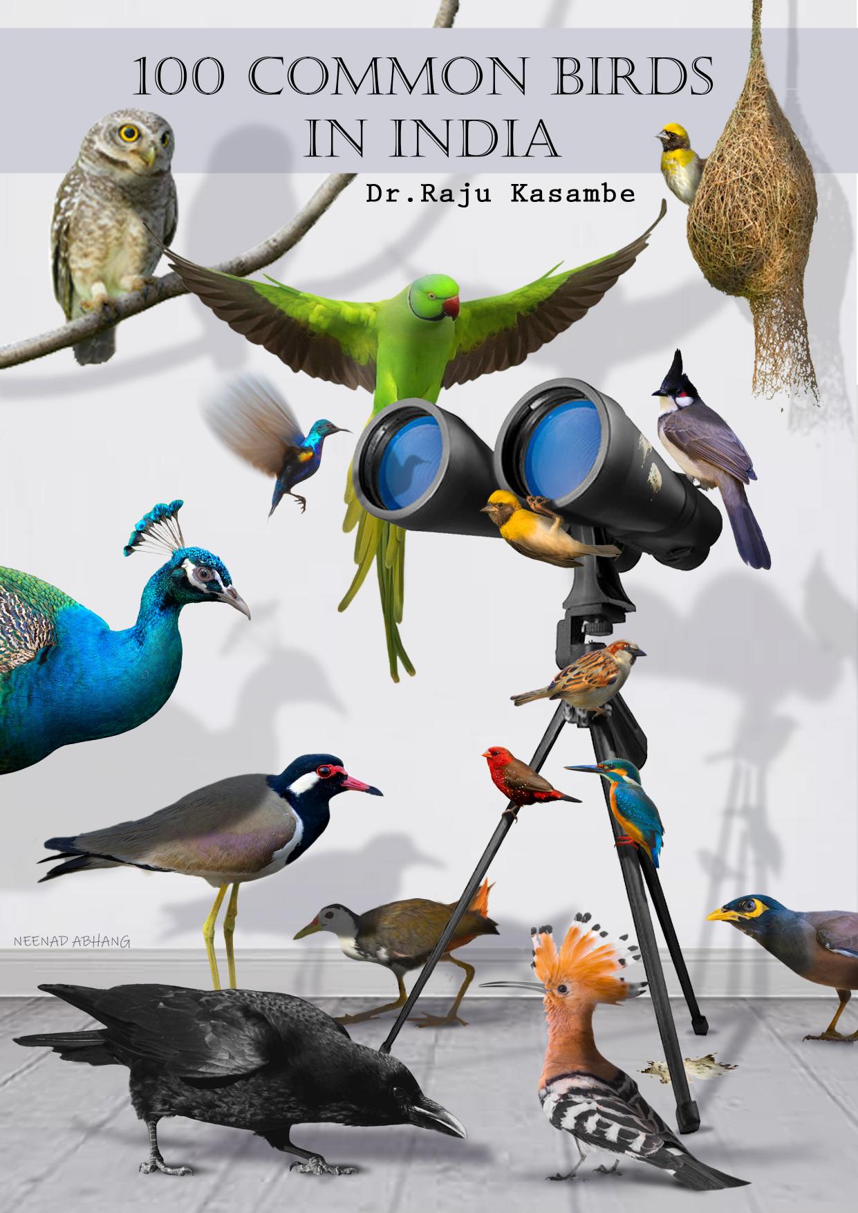 100 Common Birds in India by Dr Raju Kasambe