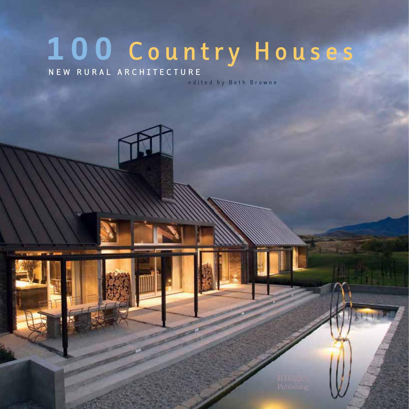 100 Country Houses New Rural Architecture by Beth Browne