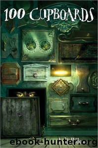 100 Cupboards by N. D. Wilson
