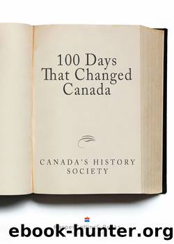 100 Days That Changed Canada by Canada's National History Society