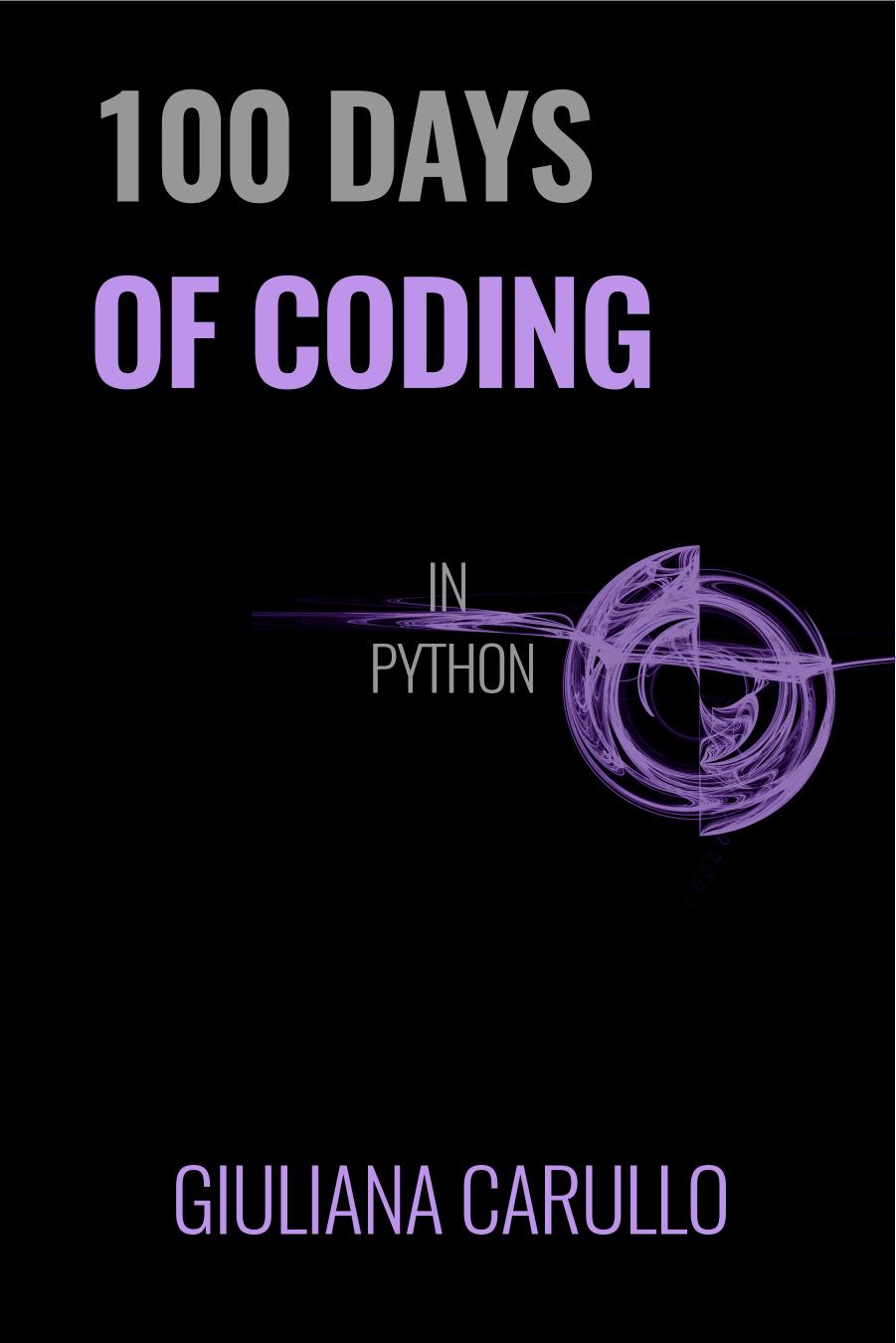 100 Days of Coding in Python by Giuliana Carullo