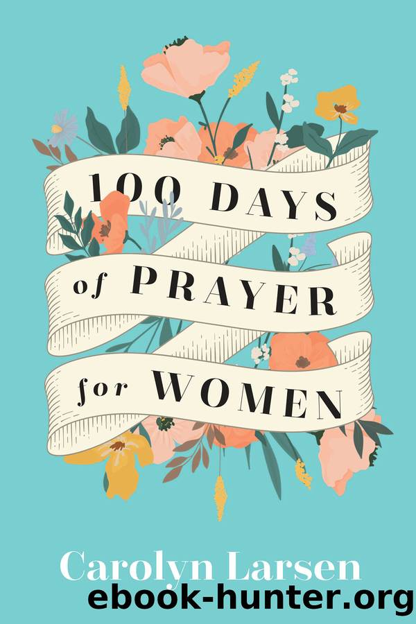 100 Days of Prayer for Women by Carolyn Larsen