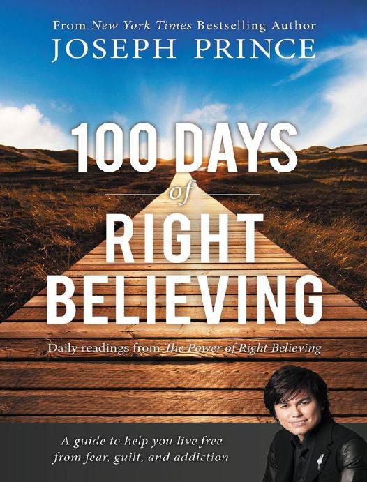 100 Days of Right Believing: Daily Readings from The Power of Right Believing by Prince Joseph