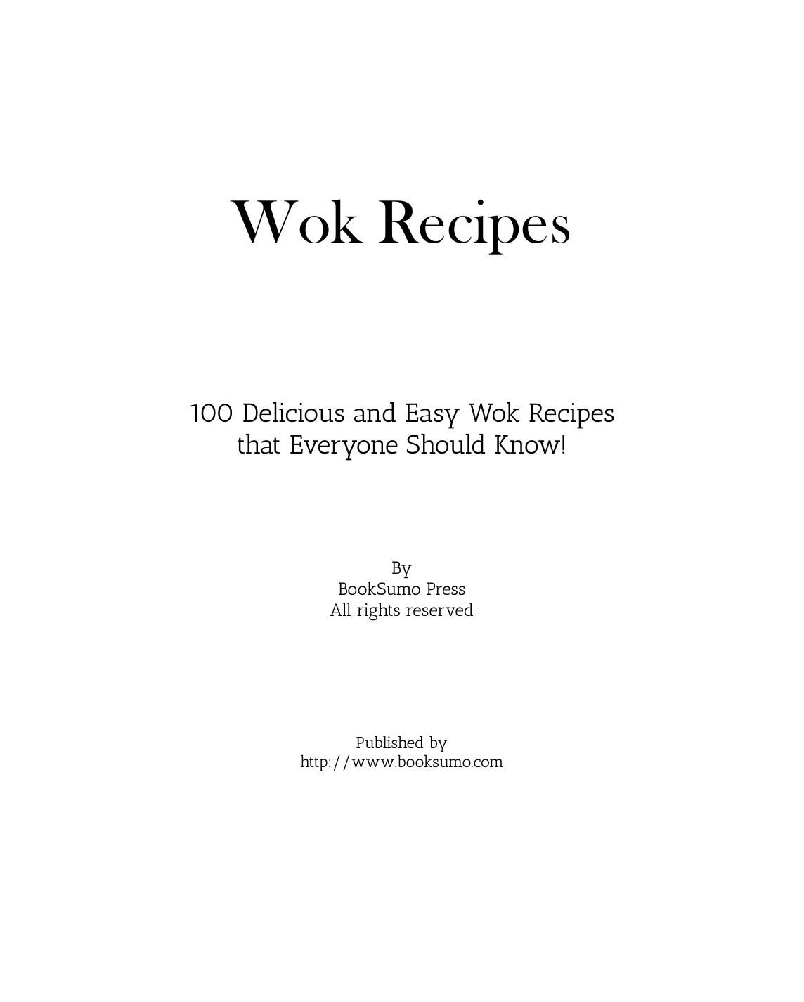 100 Delicious And Easy Wok Recipes That Everyone Should Know by Unknown