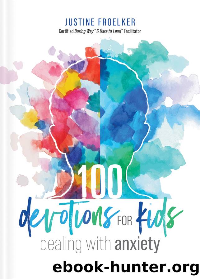 100 Devotions for Kids Dealing With Anxiety by Justine Froelker