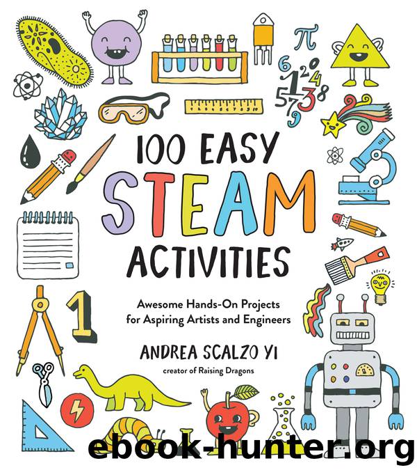100 Easy STEAM Activities by Andrea Scalzo Yi