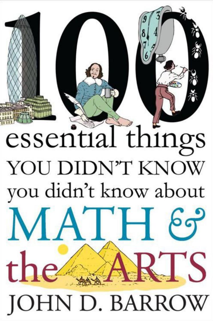 100 Essential Things You Didn't Know You Didn't Know about Math and the Arts by John D. Barrow