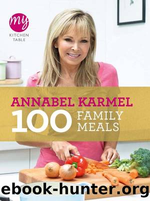 100 Family Meals by Annabel Karmel