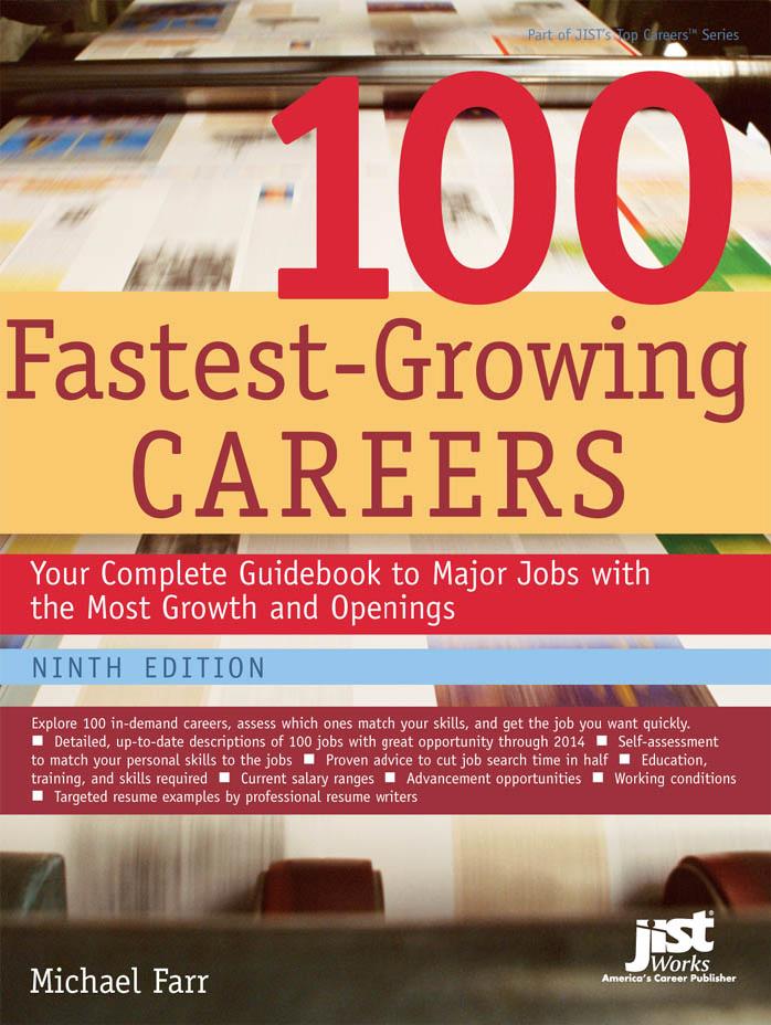 100 Fastest-Growing Careers: Your Complete Guidebook to Major Jobs with the Most Growth and Openings by Michael Farr
