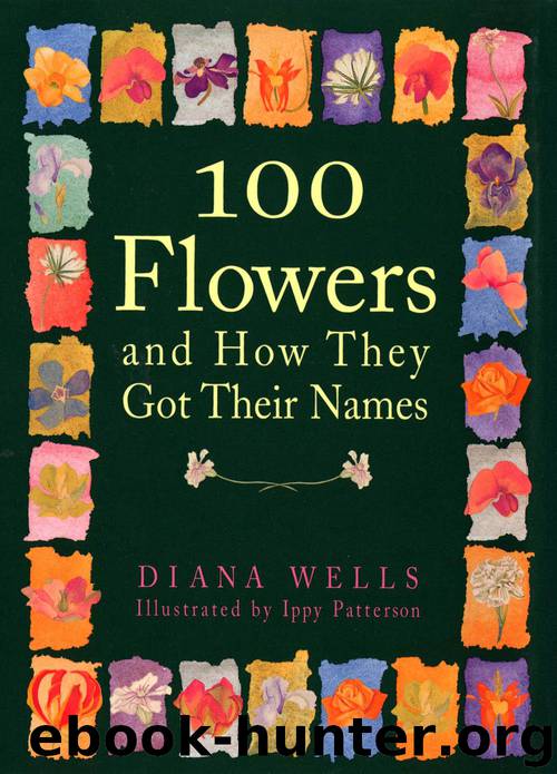 100 Flowers and How They Got Their Names by Diana Wells