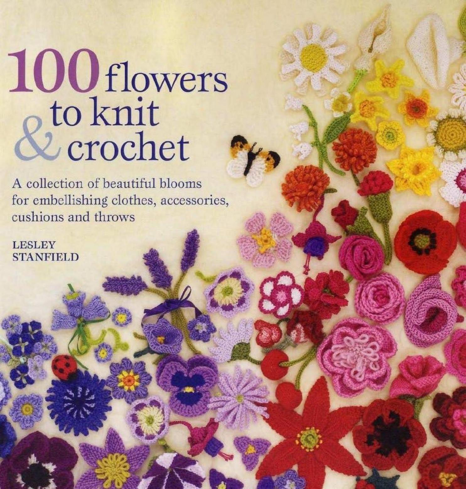 100 Flowers to Knit and Crochet by Unknown